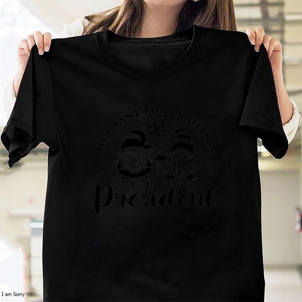 All I Want for a Christmas is a New President Shirt  Funny Christmas Shirt  Funn